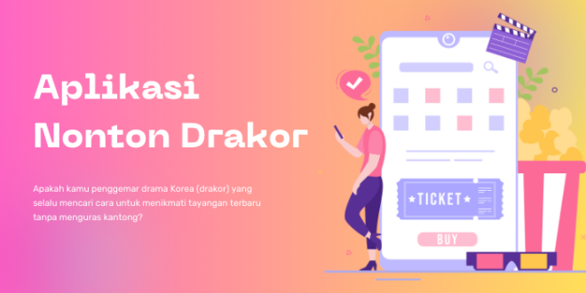 Nikmati Drakor Gratis Panduan Aplikasi Nonton Drakor Terbaik